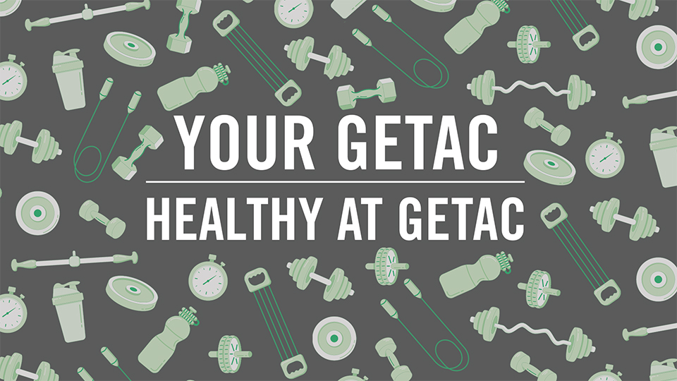 Your Getac: Making Health and Wellness a Priority