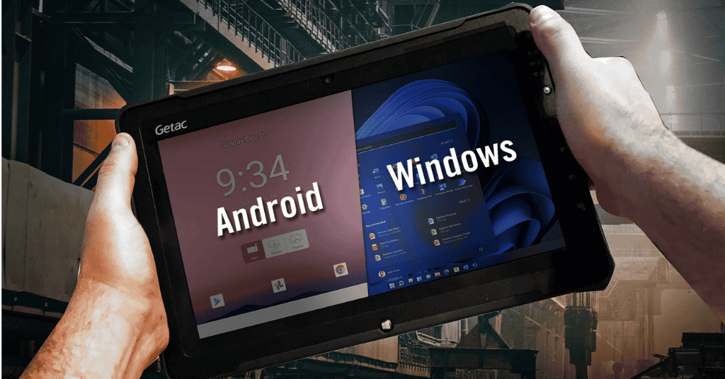 How to Select an Operating System for Rugged Tablets: Windows vs. Android -  Getac